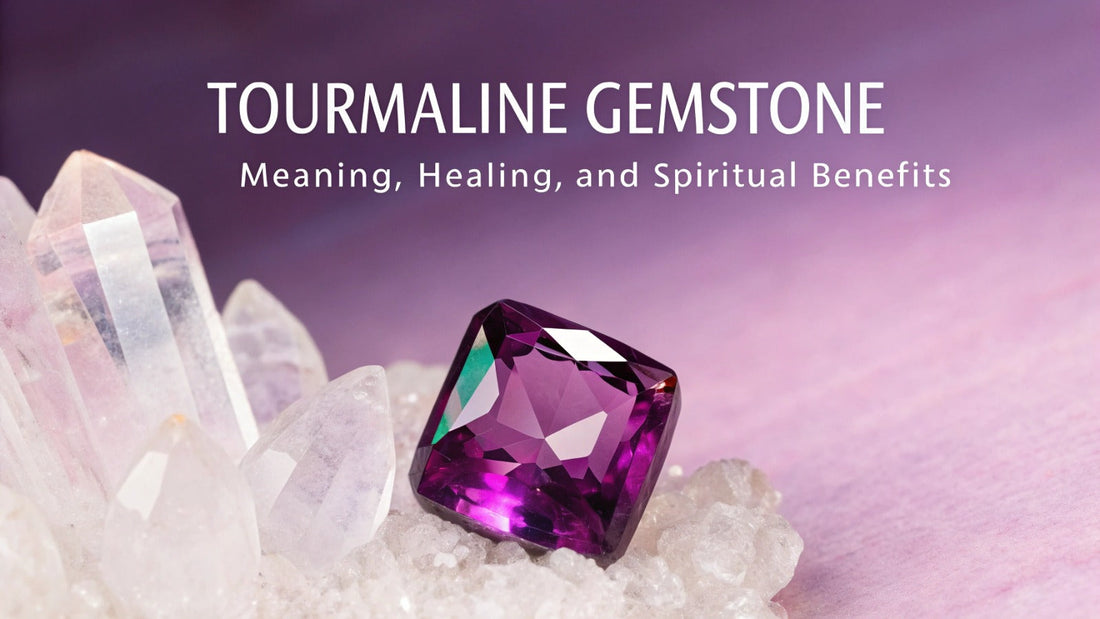 Tourmaline Gemstone: Meaning, Healing, and Spiritual Benefits