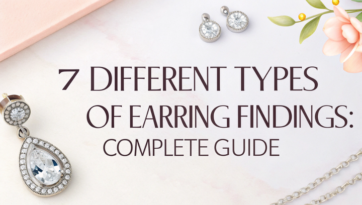 7 Different Types of Earring Findings: Complete Guide